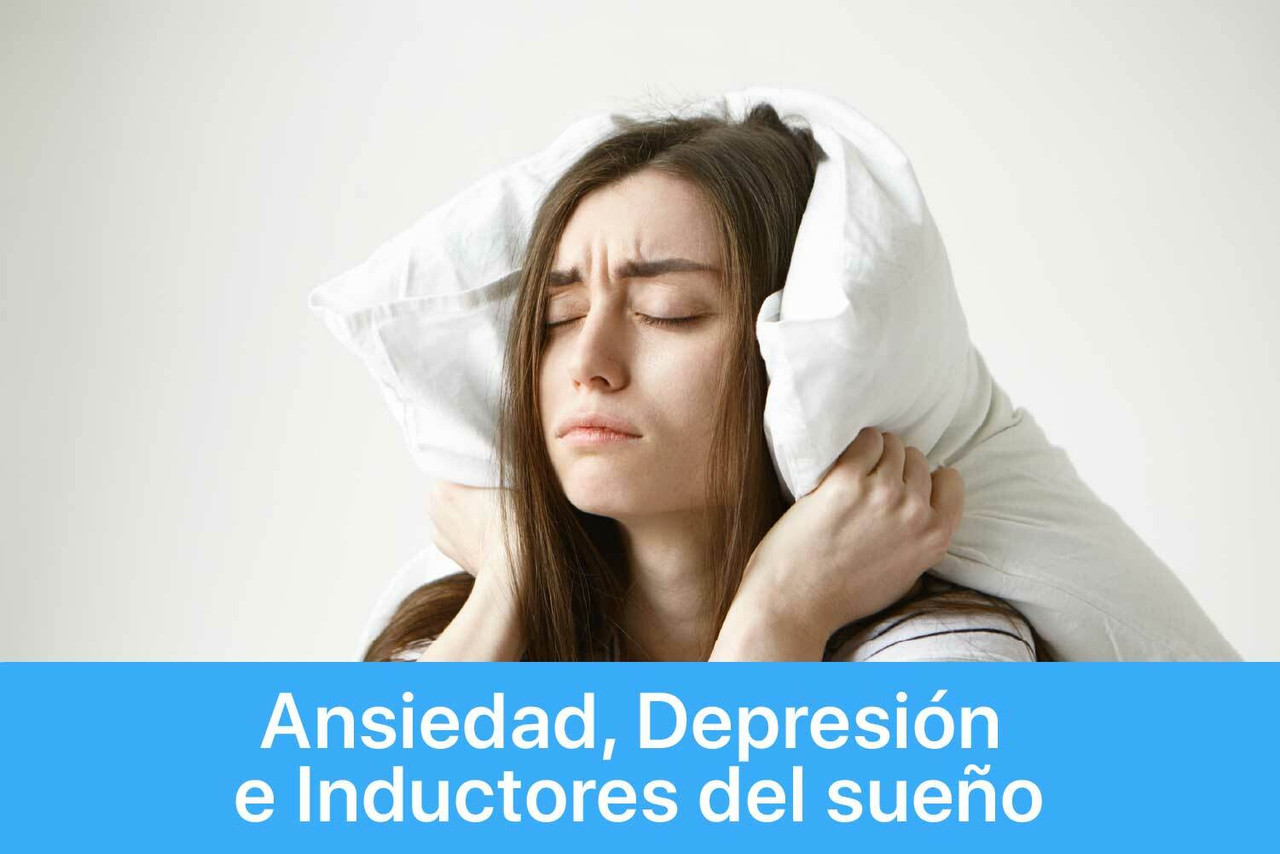 Ansiedad, Depresión e Inductores del Sueño